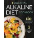 Essential Alkaline Diet Cookbook: 150 Alkaline Recipes to Bring Your Body Back to Balance