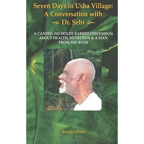 Seven Days in Usha Village: A Conversation with Dr. Sebi